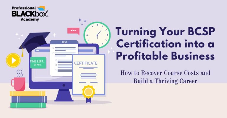 Turning Your BCSP Certification into a Profitable Business: How to Recover Course Costs and Build a Thriving Career