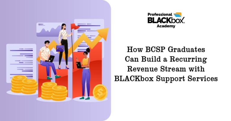 How BCSP Graduates Can Build a Recurring Revenue Stream with BLACKbox Support Services