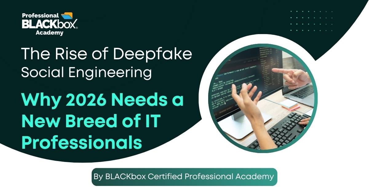 The Rise of “Deepfake Social Engineering”: Why 2026 Demands a New Breed of IT Professionals